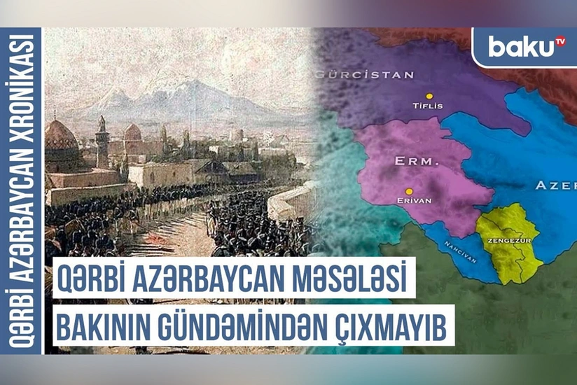 Qərbi Azərbaycan Xronikası: Paşinyan azərbaycanlıların qayıdacağı yeni Ermənistanı qurmalıdır