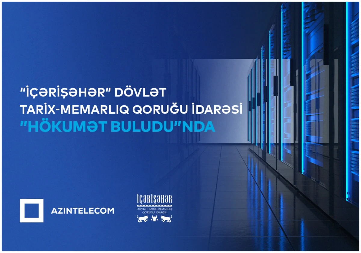 İçərişəhər Dövlət Tarix-Memarlıq Qoruğu İdarəsi qismən İT sistemlərini Hökumət buluduna köçürüb