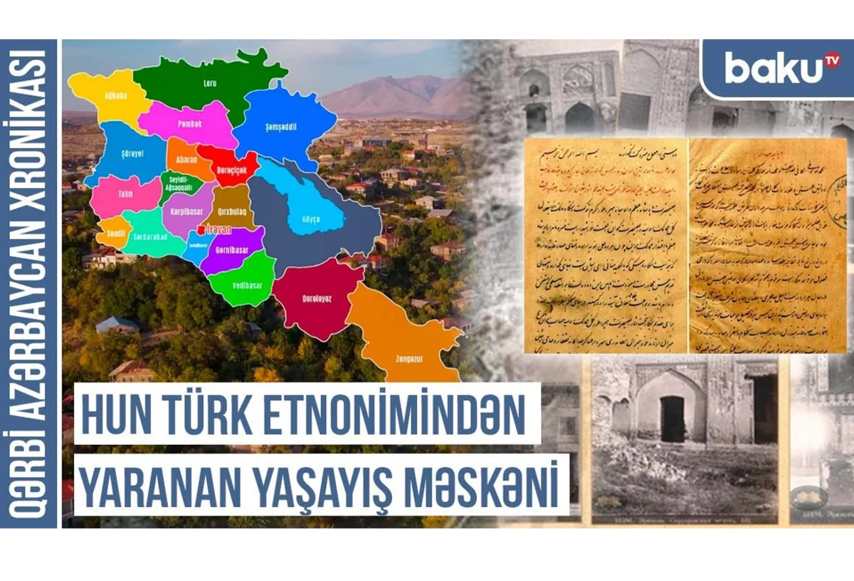 Qərbi Azərbaycan Xronikası: Hun türk etnonimindən yaranan yaşayış məskəni