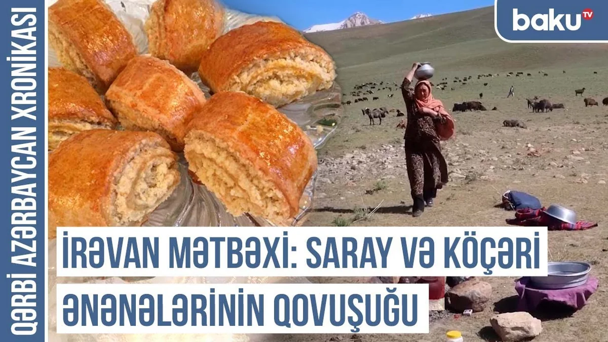 Qərbi Azərbaycan Xronikası: İrəvan xanlığının unudulmuş mətbəx xəzinələri