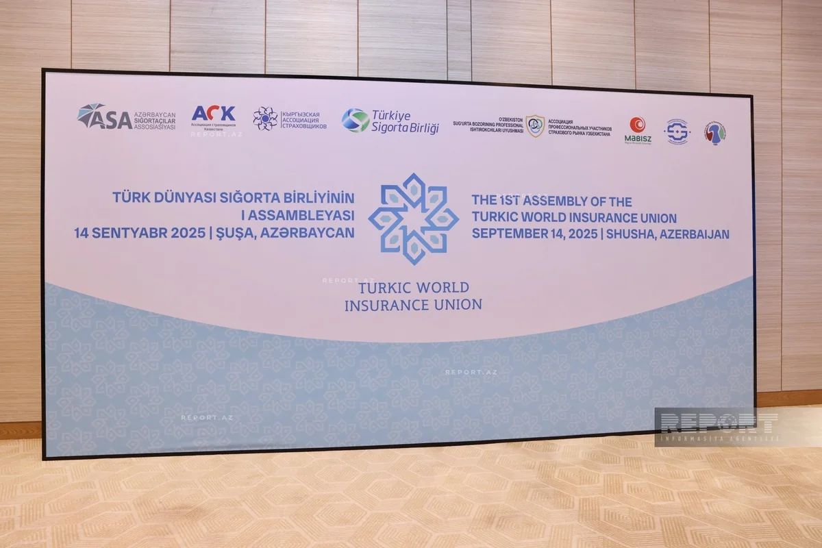 Şuşada Türk Dünyası Sığorta Birliyinin ilk Assambleyası işinə başlayıb