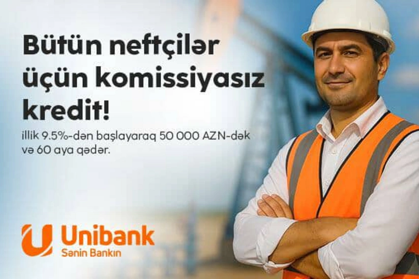 Unibank neft sektoru işçiləri üçün komissiyasız kredit kampaniyası keçirir