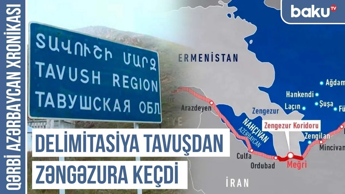 Qərbi Azərbaycan Xronikası: Delimitasiya Tavuşdan Zəngəzura keçdi