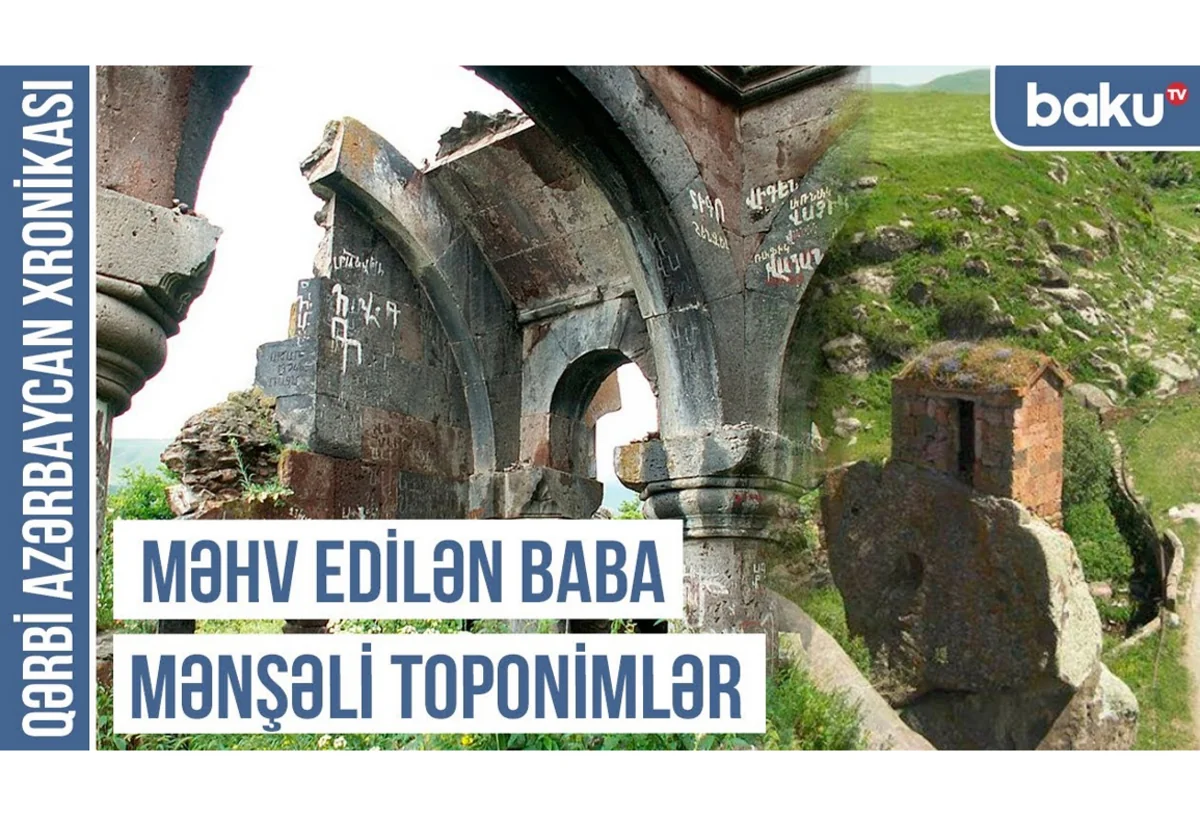 Qərbi Azərbaycan Xronikası: Məhv edilən Baba mənşəli toponimlər