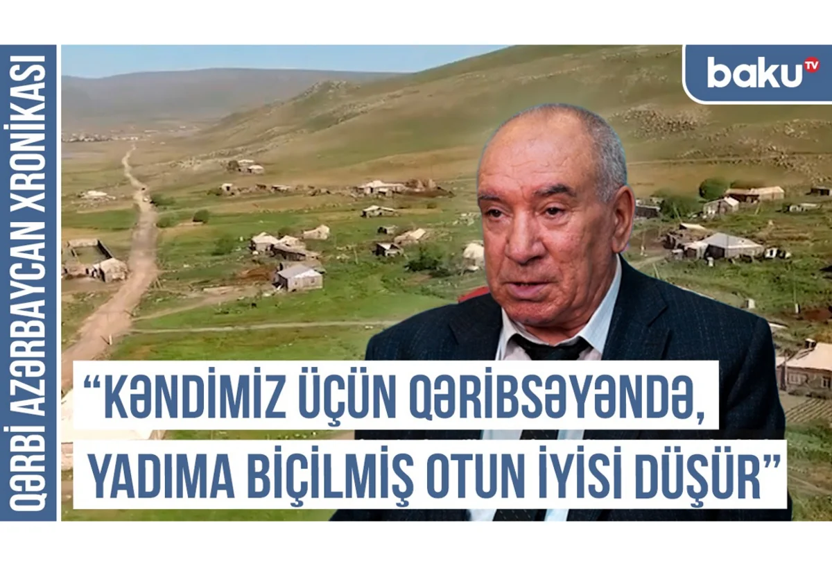 Milli yaddaşımızdan erməni xisləti heç vaxt çıxmayıb - Qərbi Azərbaycan Xronikası
