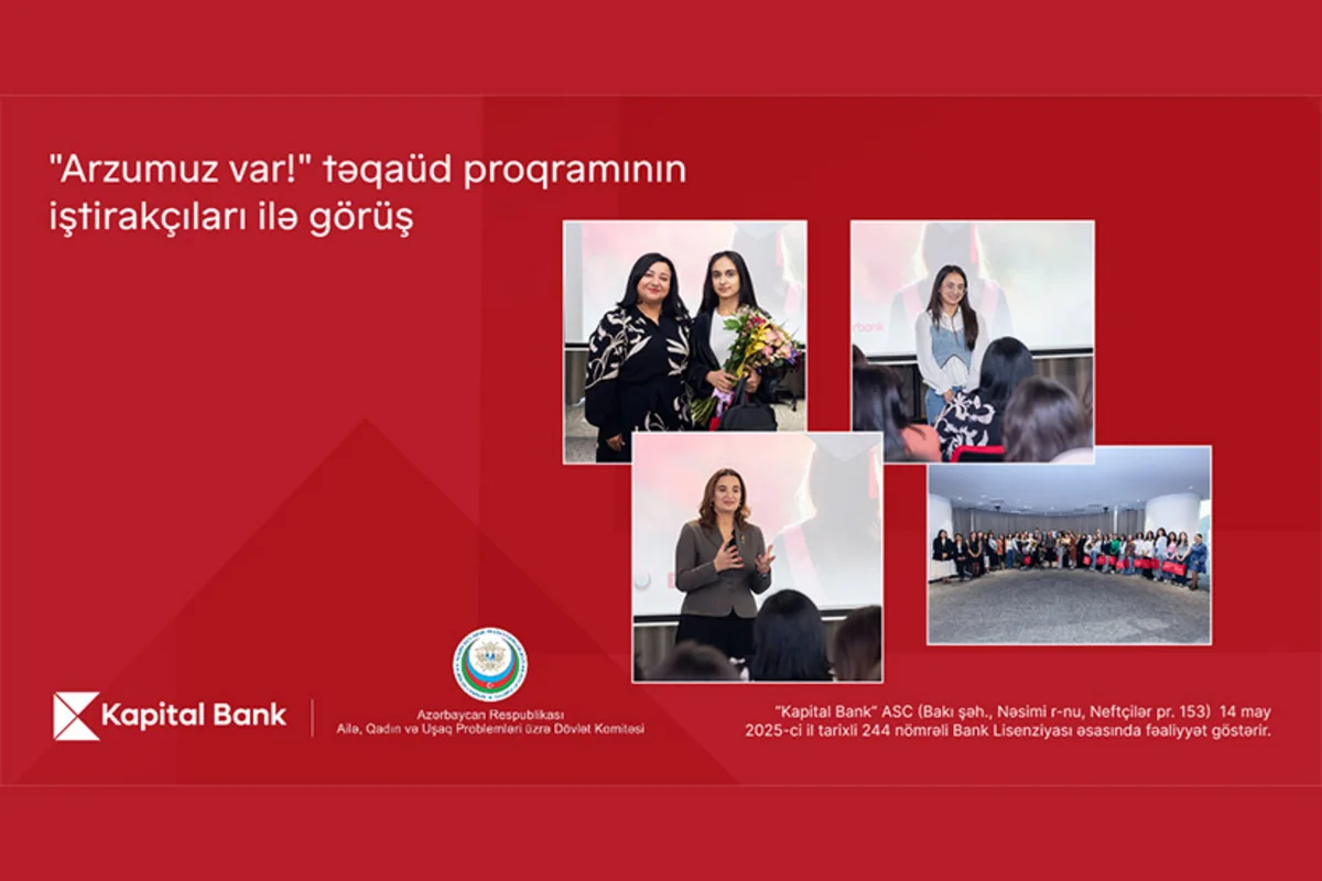Kapital Bank Arzumuz var! təqaüd proqramı ilə gənc qızların təhsilinə dəstək göstərir