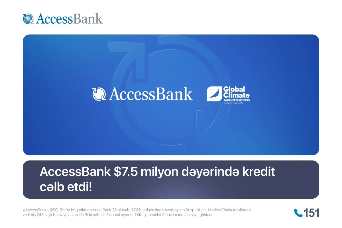 AccessBank yaşıl iqtisadiyyatın inkişafına dəstək üçün 7,5 milyon dollar vəsait cəlb edib