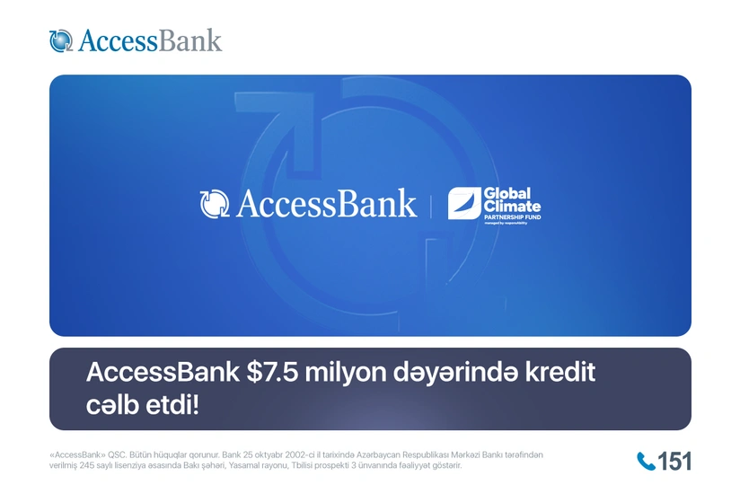 AccessBank yaşıl iqtisadiyyatın inkişafına dəstək üçün 7,5 milyon dollar vəsait cəlb edib