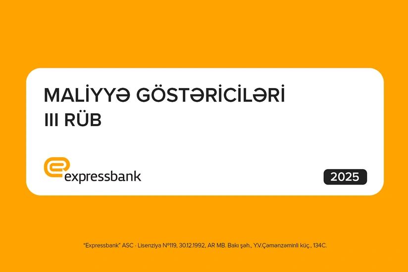 Expressbank lll rübün maliyyə nəticələrini açıqlayıb