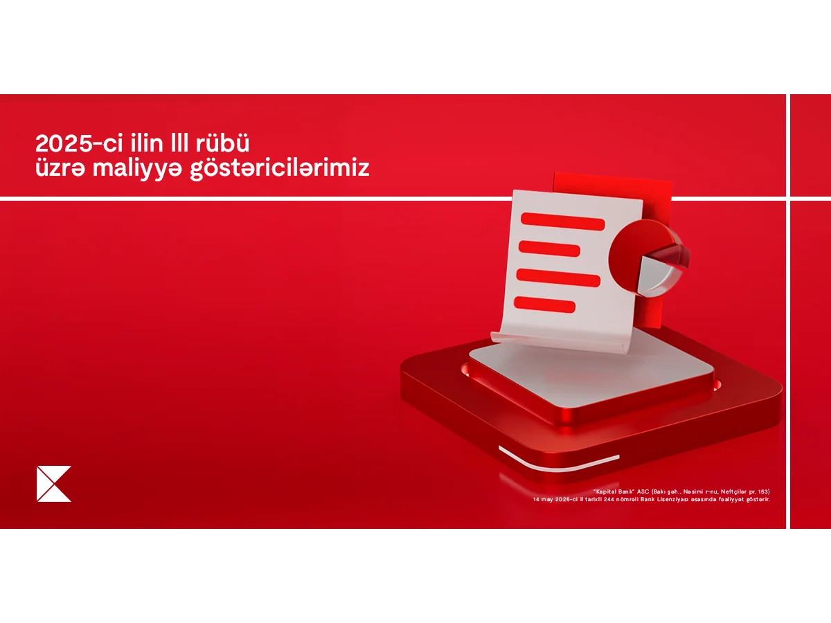 Kapital Bank III rübün maliyyə nəticələrini elan edib