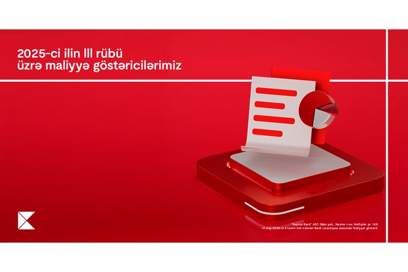 Kapital Bank III rübün maliyyə nəticələrini elan edib