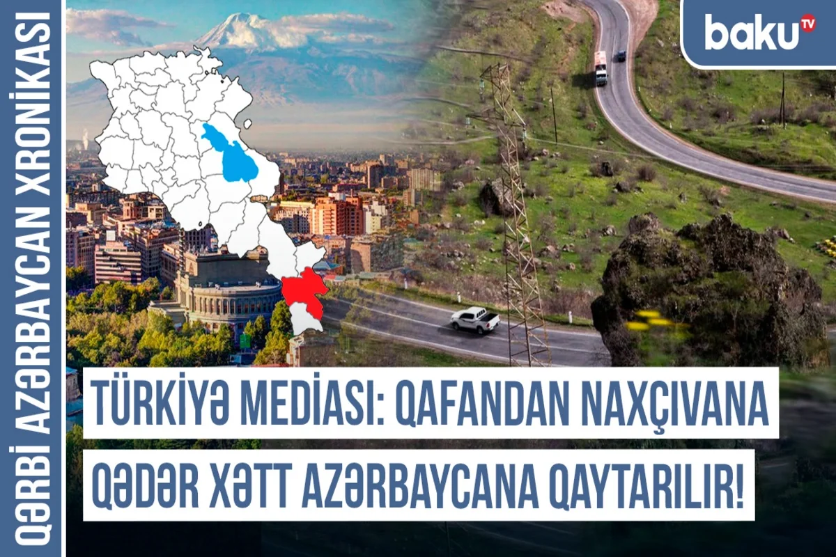 Qərbi Azərbaycan Xronikası: Hansı ərazilər Azərbaycana təhvil veriləcək