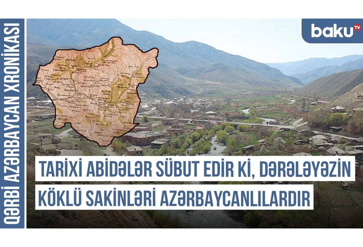 Qərbi Azərbaycan Xronikası: Tarixi abidələr sübut edir ki, Dərələyəzin köklü sakinləri azərbaycanlılardır