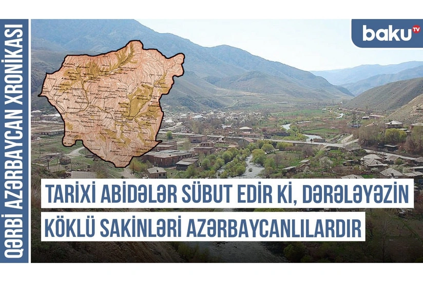 Qərbi Azərbaycan Xronikası: Tarixi abidələr sübut edir ki, Dərələyəzin köklü sakinləri azərbaycanlılardır
