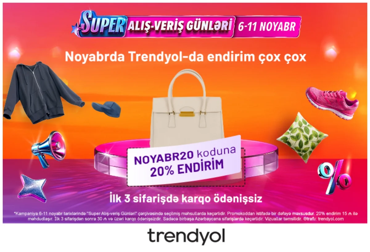 Trendyol ilin ən böyük endirim kampaniyasına başlayır: NOYABR20 koduna 20% endirim