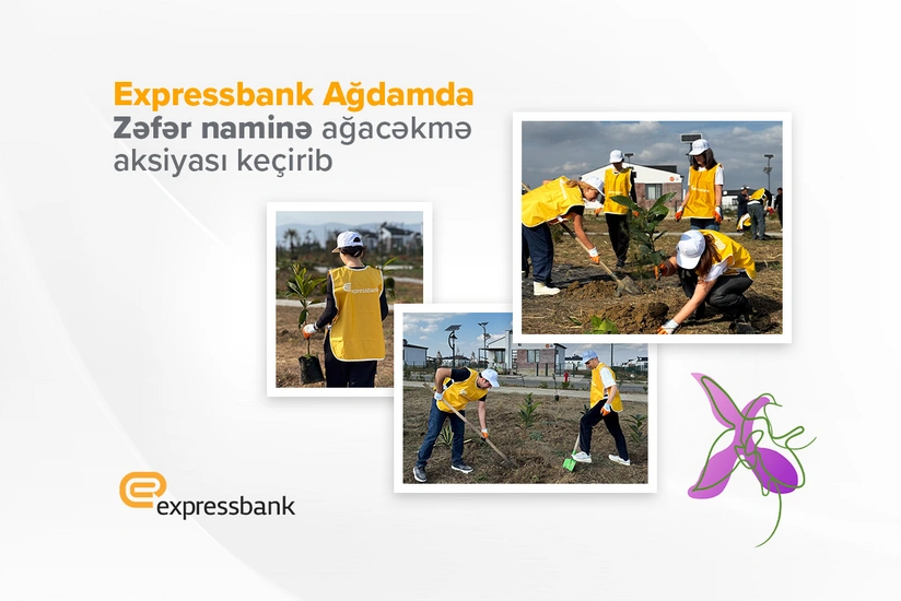 Expressbank Ağdamda Zəfər naminə ağacəkmə aksiyası keçirib