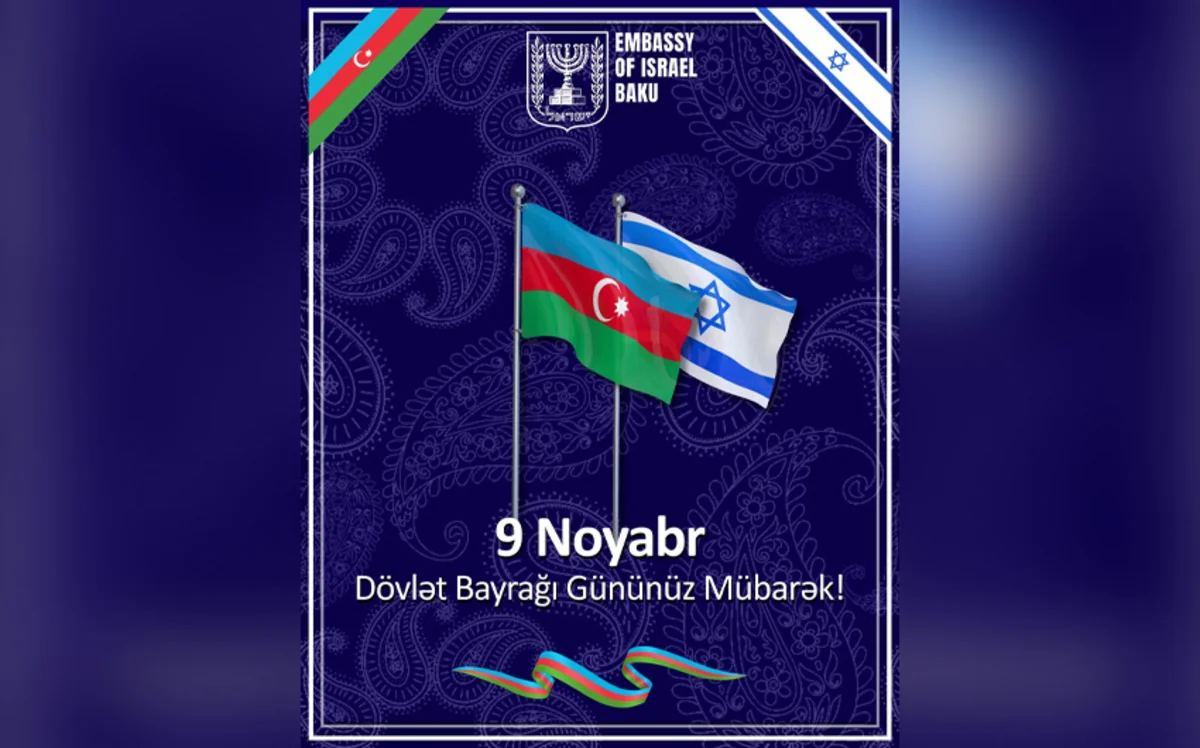 İsrail səfirliyi: Azərbaycan bayrağı daima qürur, güc və birlik rəmzi kimi dalğalansın