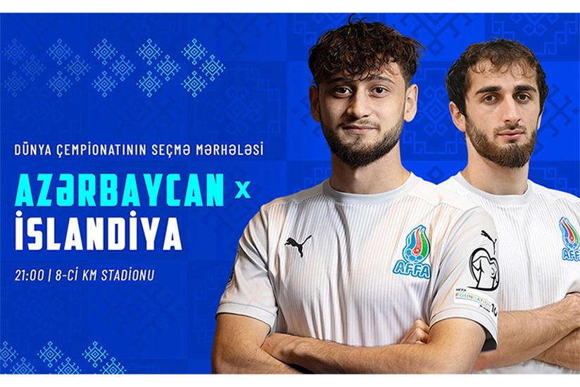 DÇ-2026: Azərbaycan və İslandiya millilərinin start heyətləri açıqlanıb