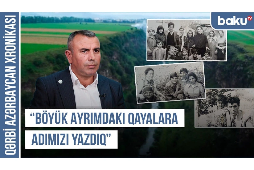 Ermənini nənəm qovdu, atamı məktəb direktorluğundan çıxardılar - Qərbi Azərbaycan Xronikası