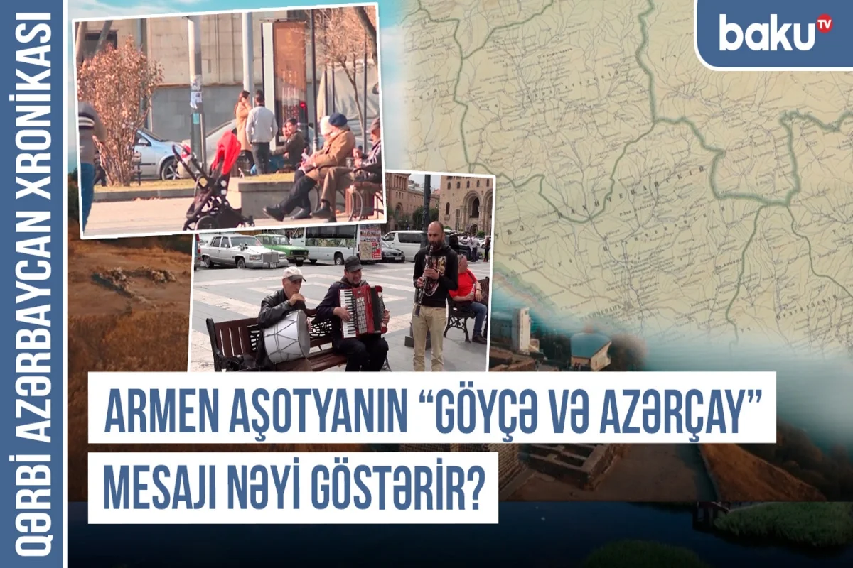 Qərbi Azərbaycan Xronikası: Sevan gölü Göyçə adlanacaq, azərbaycanlılar geri qayıdacaq