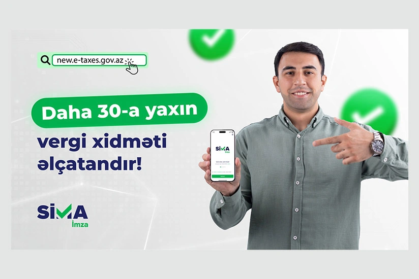 SİMA İmza ilə daha 30-a yaxın elektron vergi xidmətinə əlçatanlıq təmin edildi