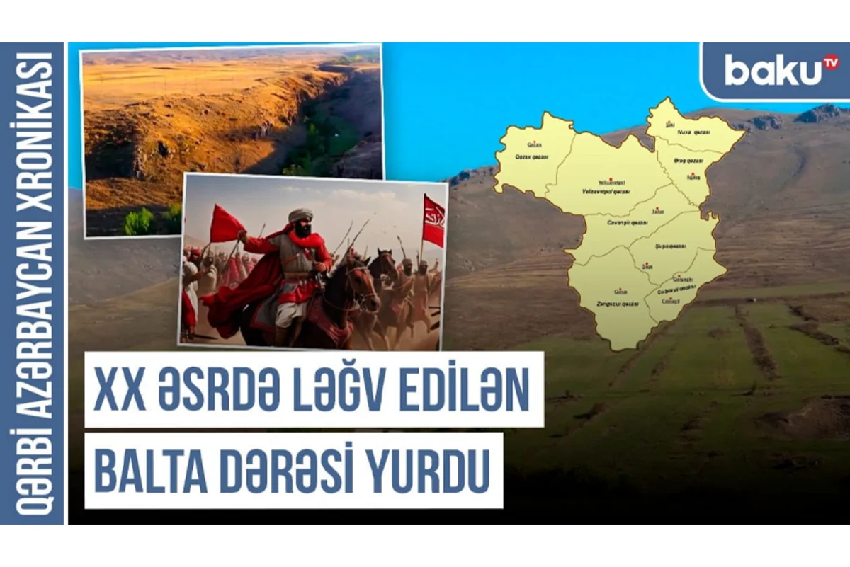 Qərbi Azərbaycan Xronikası: XX əsrdə ləğv edilən Balta dərəsi yurdu