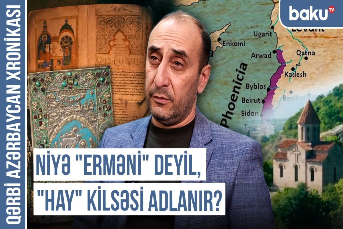 Qərbi Azərbaycan Xronikası: Hay kimliyi və Erməni məsələsinin 200 illik kökü