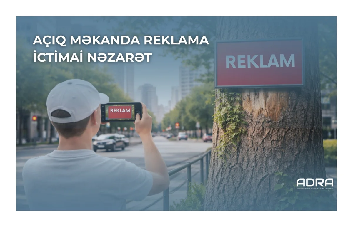 Vətəndaşlar açıq məkandakı reklamlara dair təklif və şikayətlərini elektron formada göndərə biləcək