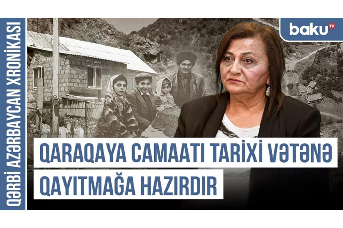 Qərbi Azərbaycan Xronikası: Qaraqaya camaatı tarixi Vətənə qayıtmağa hazırdır