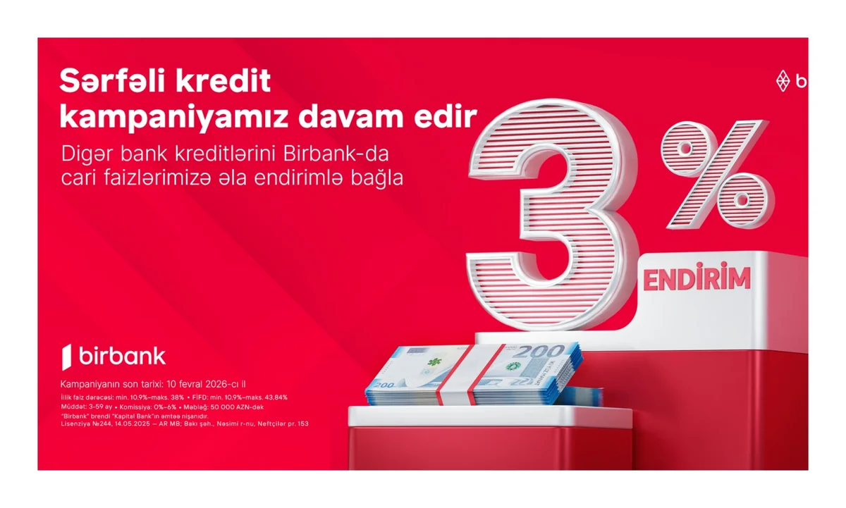 Kreditini Birbanka gətirənlər 3 % endirim qazanır - kampaniya davam edir