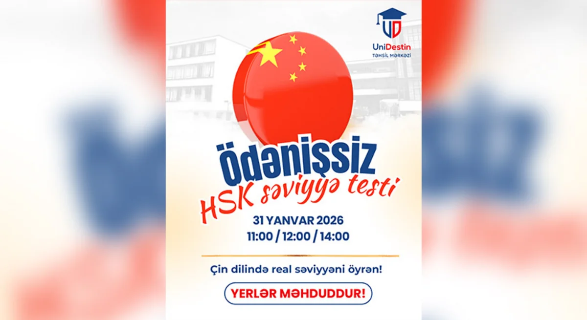 UniDestin Təhsil Mərkəzində ödənişsiz HSK səviyyə testi keçiriləcək