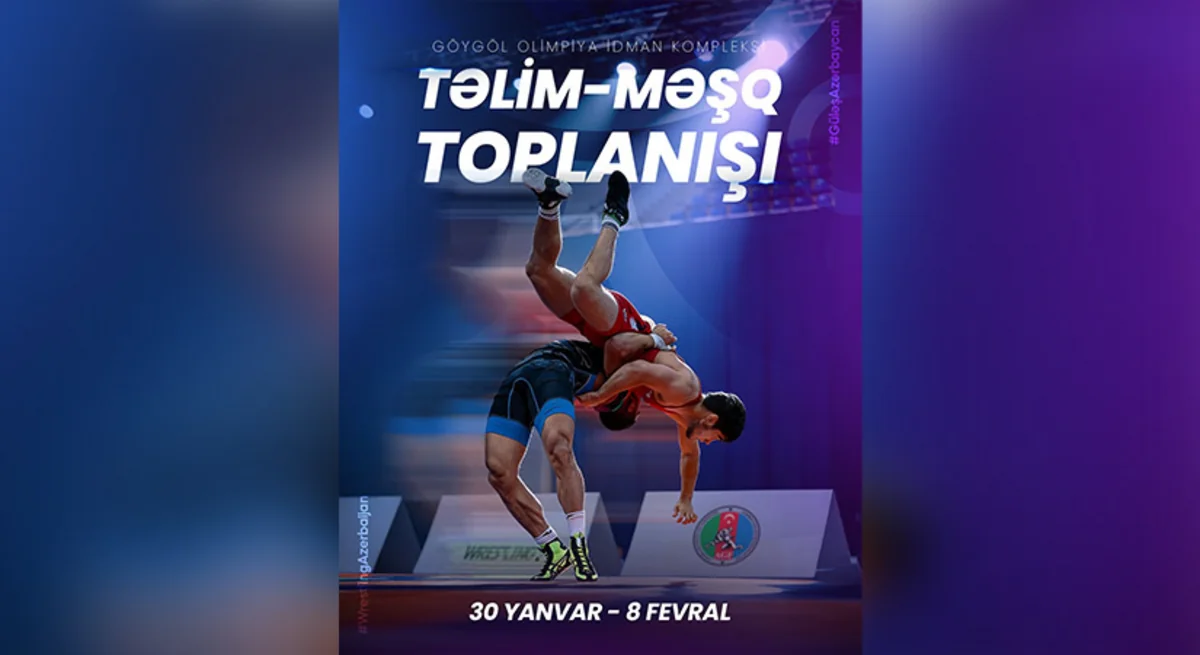 Azərbaycan güləşçiləri Göygöldə növbəti təlim-məşq toplanışına başlayıblar