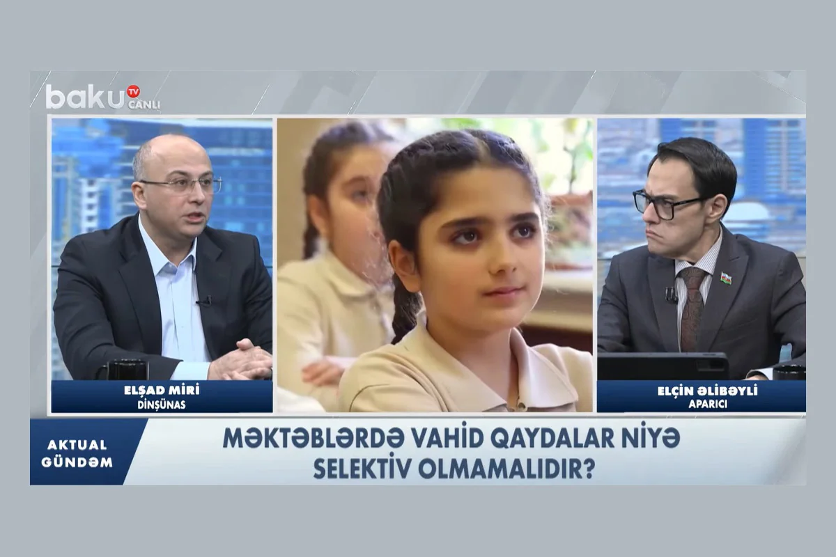 Elşad Miri: Bir sıra özəl məktəblərdə brend geyimlərin nümayişi situasiyası yaranıb