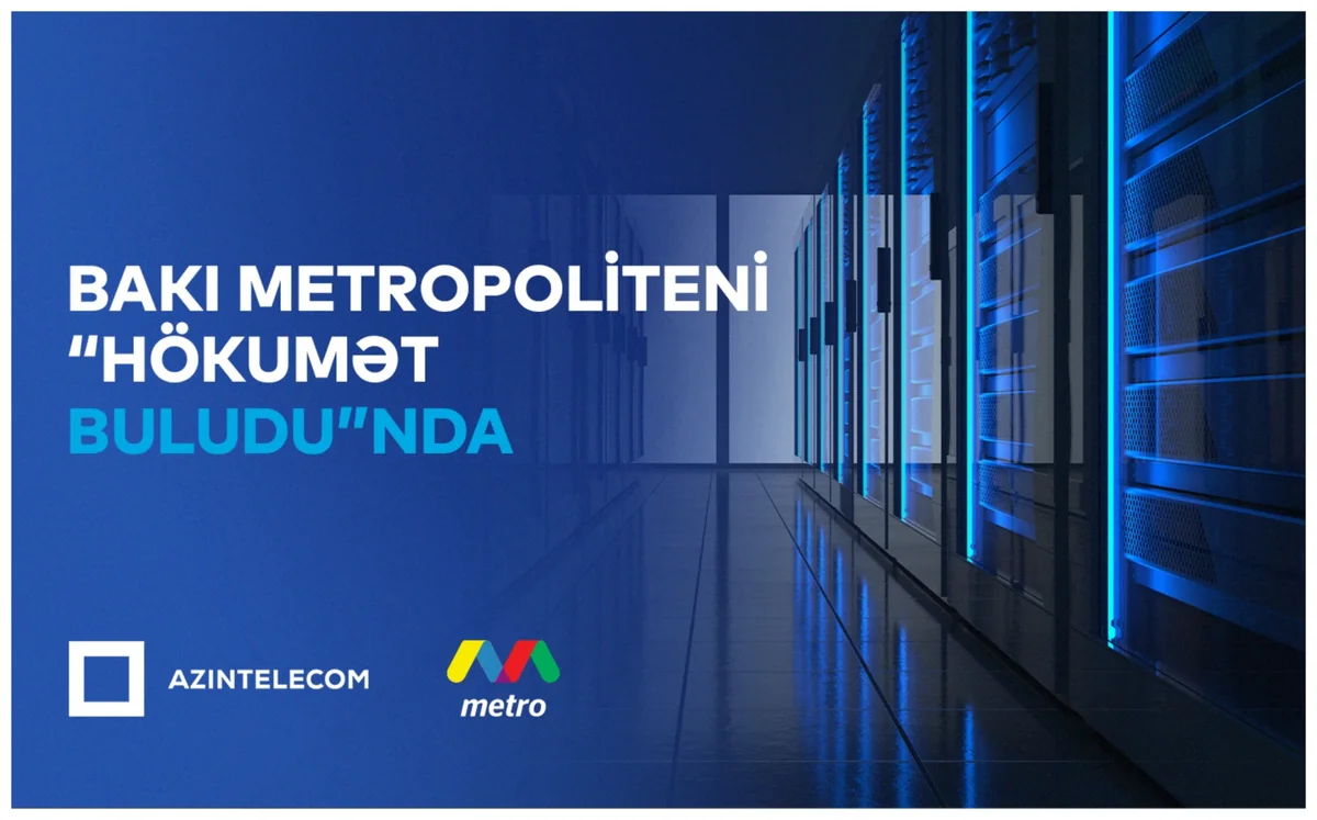 Bakı Metropoliteni İT sistemlərini Hökumət buluduna köçürüb