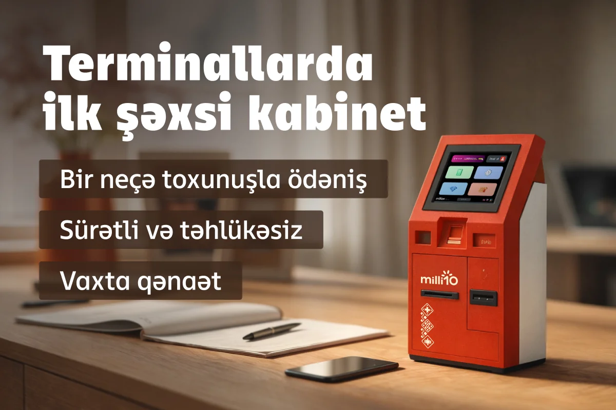 Milliön terminallarında şəxsi kabinetinizlə daha sürətli ödəniş edin