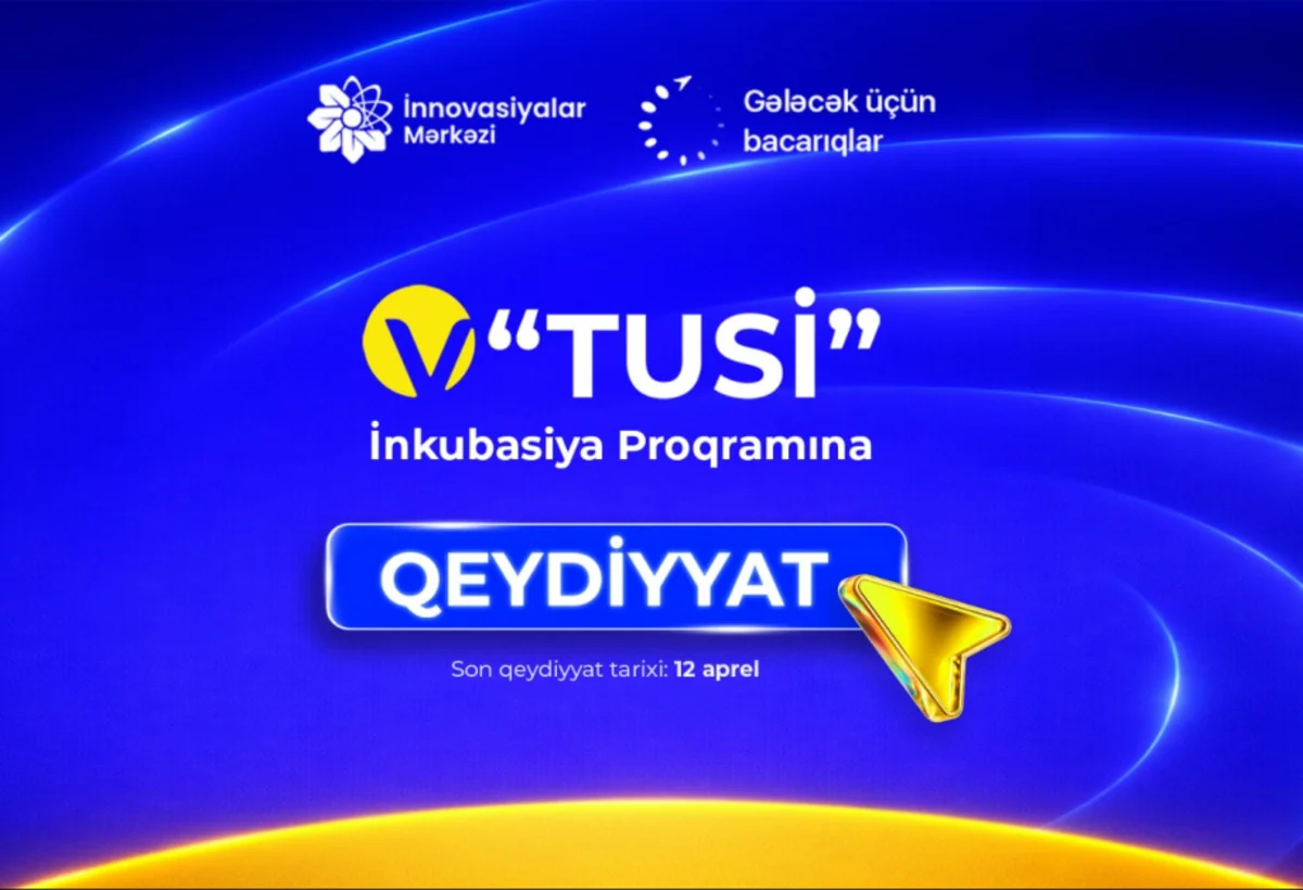 V TUSİ İnkubasiya proqramına qeydiyyat davam edir