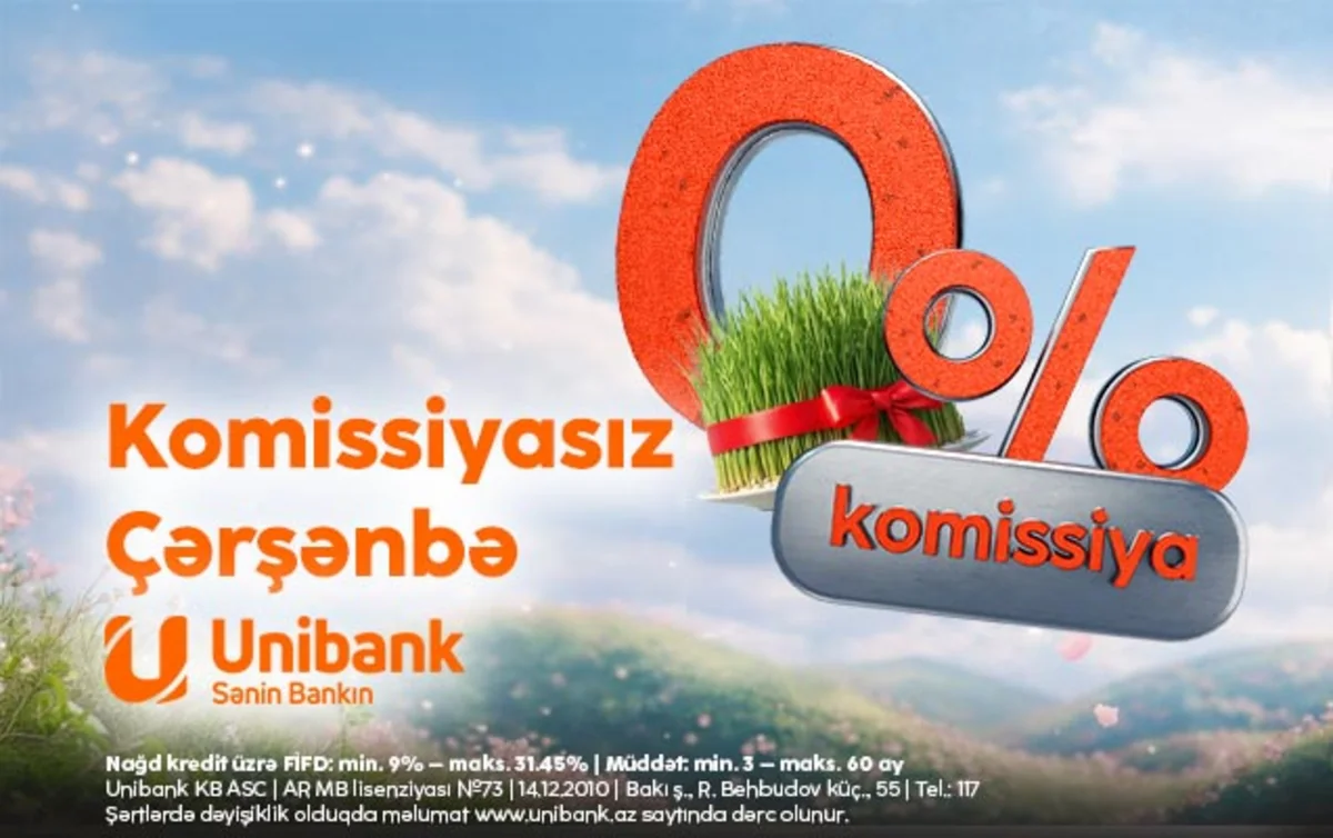 Unibank Novruz bayramı münasibətilə 0 % komissiyalı kredit aksiyası keçirir