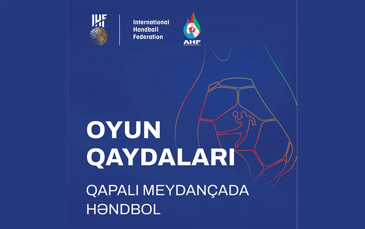 Beynəlxalq Həndbol Federasiyasının yenilənmiş oyun qaydaları Azərbaycan dilində nəşr olunub
