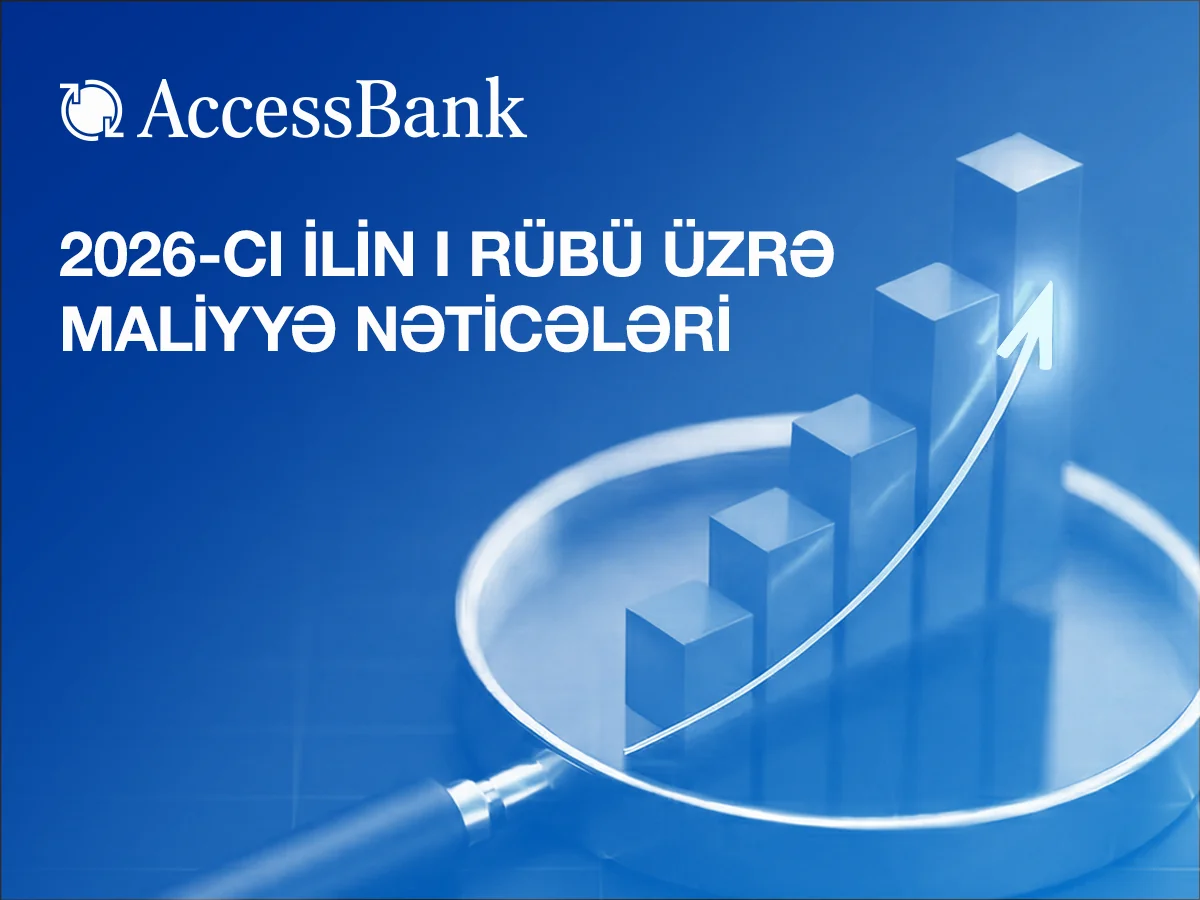 AccessBank I rüb üzrə maliyyə hesabatını açıqlayıb