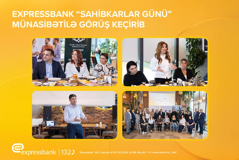 Expressbank Sahibkarlar Günü münasibətilə sahibkarlarla görüş keçirib