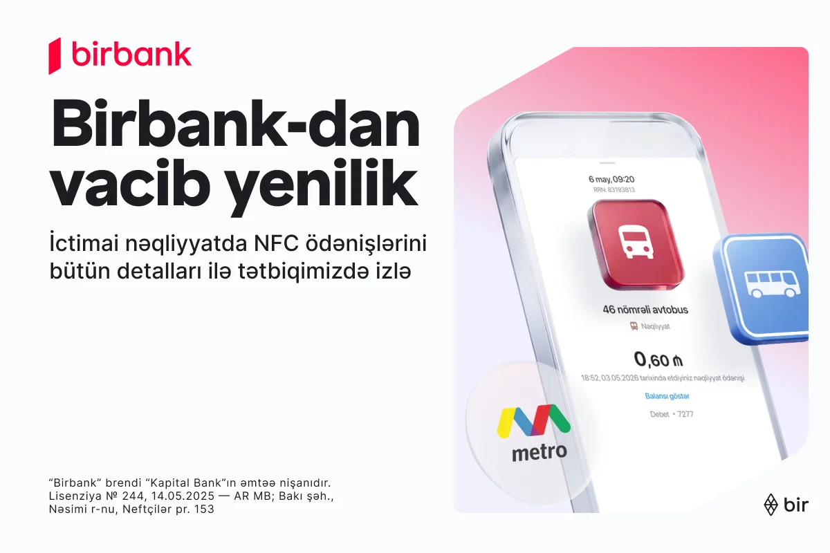 İctimai nəqliyyatda ödənişlərə aydınlıq gətirən yenilik "Birbank"da