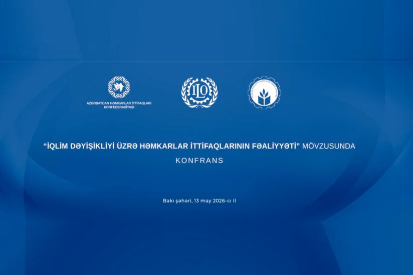 Bakıda İqlim dəyişikliyi üzrə həmkarlar ittifaqlarının fəaliyyəti mövzusunda konfrans keçirilib