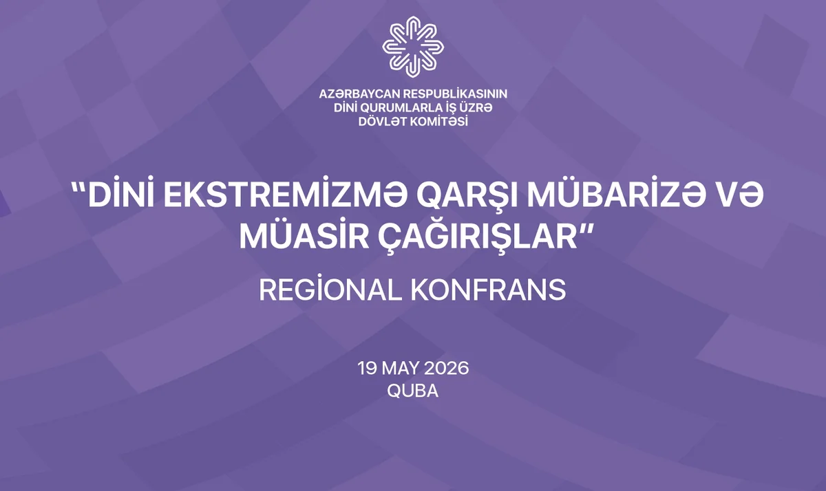 Qubada dini ekstremizmlə mübarizə ilə bağlı regional konfrans keçiriləcək