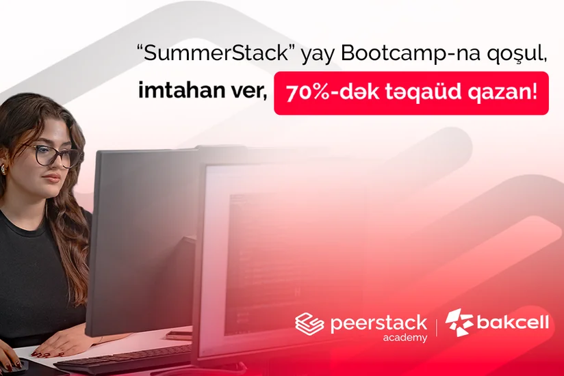 Bakcellin dəstəyi ilə gənclər üçün SummerStack Bootcamp başlayır