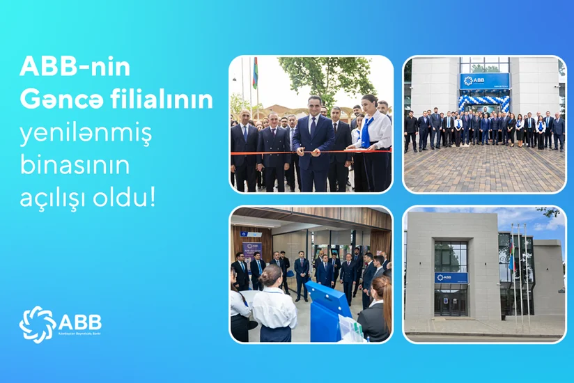 ABB-nin Gəncə filialı yenilənmiş binasında xidmətə başladı