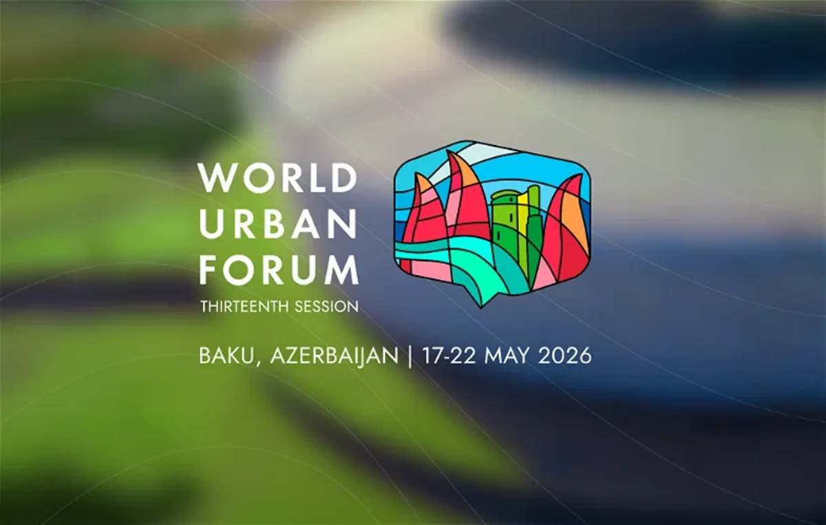 Bakı WUF13-lə birlikdə qlobal çağırışları səsləndirmək üçün önəmli tribuna rolunu oynadı - RƏY