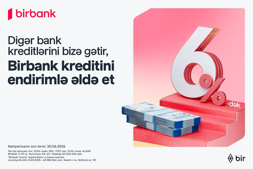 Kreditini Birbanka gətirənlər 6 %-dək endirim qazanır – kampaniya davam edir