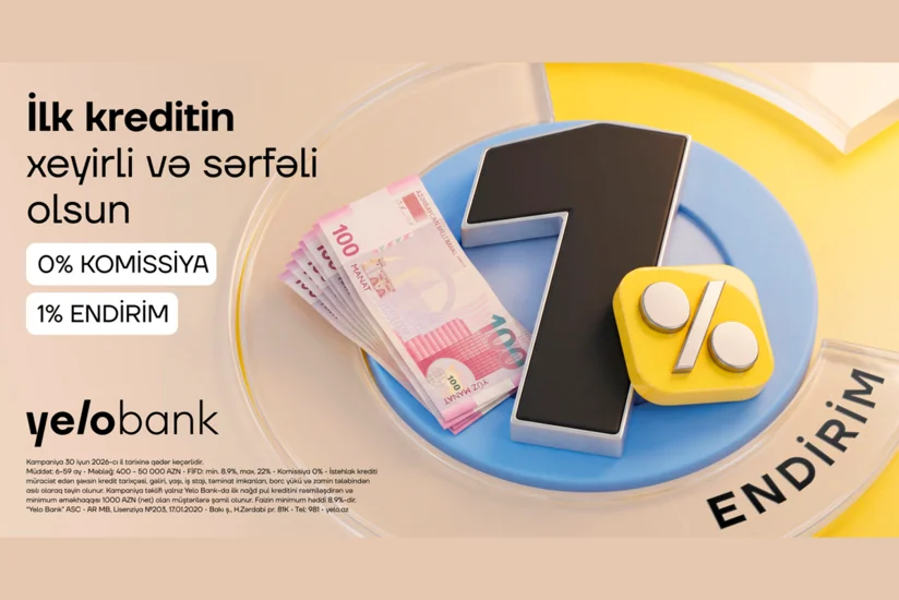 İlk dəfə kredit alan müştərilər üçün Yelo Bankdan komissiyasız və endirimli təklif!