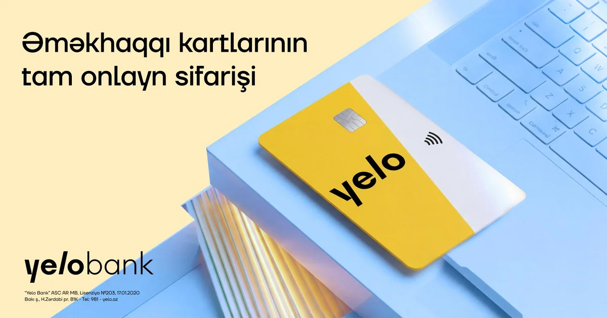 "Yelo Bank" əməkhaqqı kartlarının sifarişi prosesini tam rəq