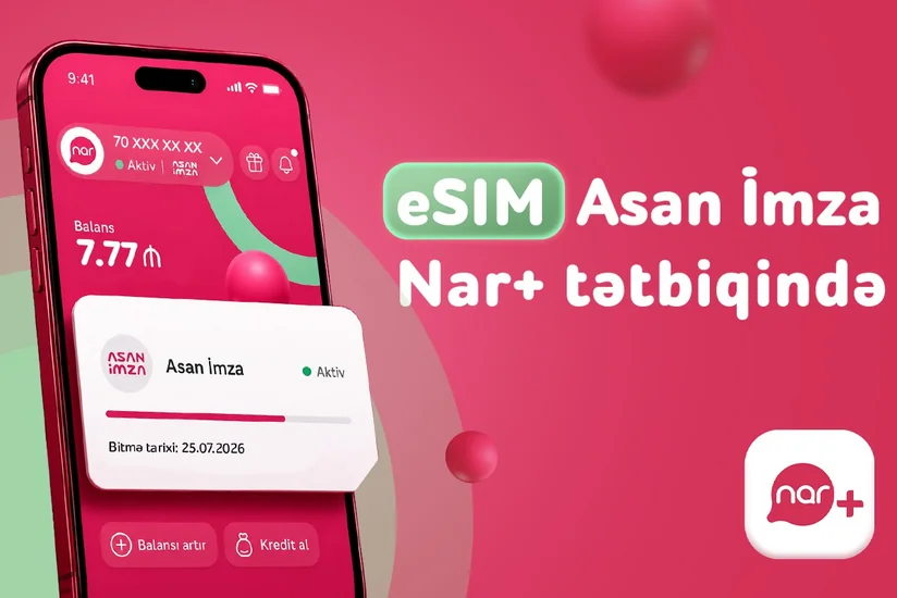 Nar abunəçiləri üçün eSIM nömrələrdə Asan İmza xidməti istifadəyə verildi